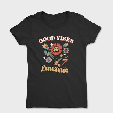 Good Vibes Fantastic, Tricou Femei