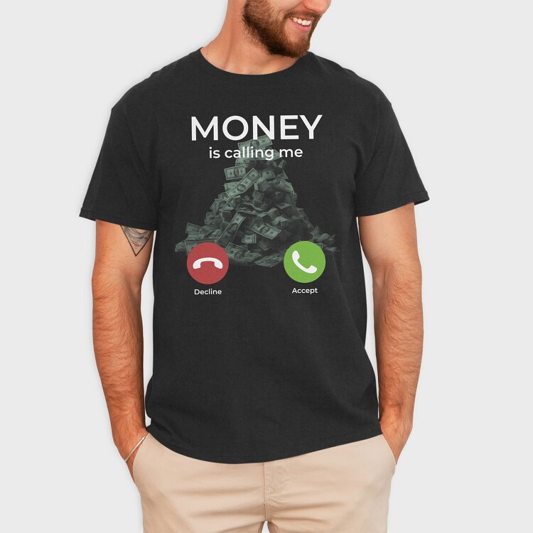 Money Is Calling Me, Tricou Barbati (Unisex)