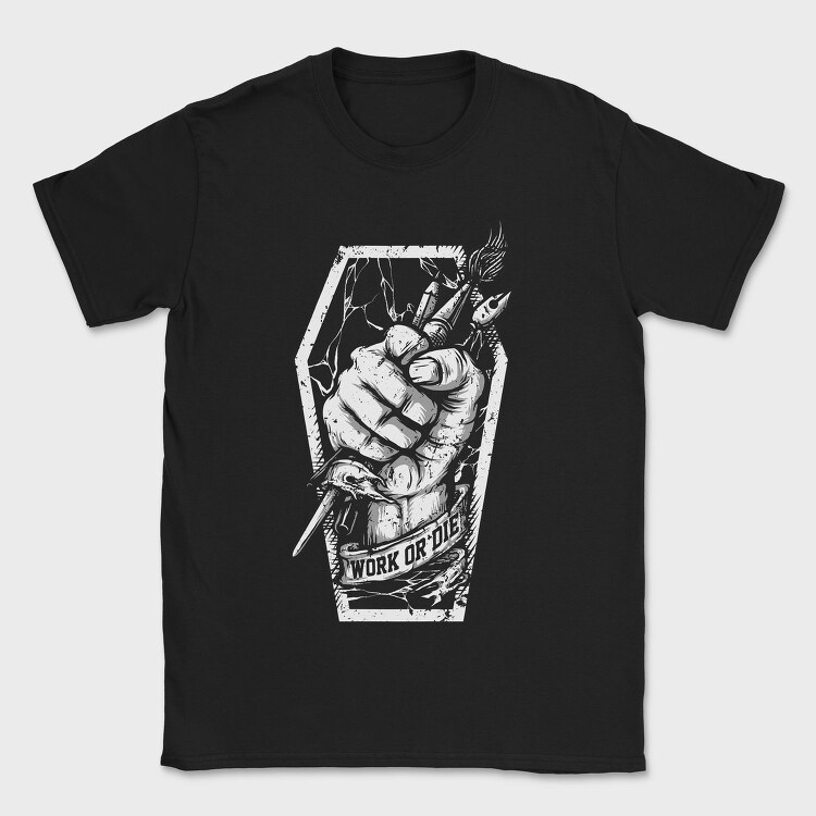 Work Or Die Fist, Tricou Barbati (Unisex)