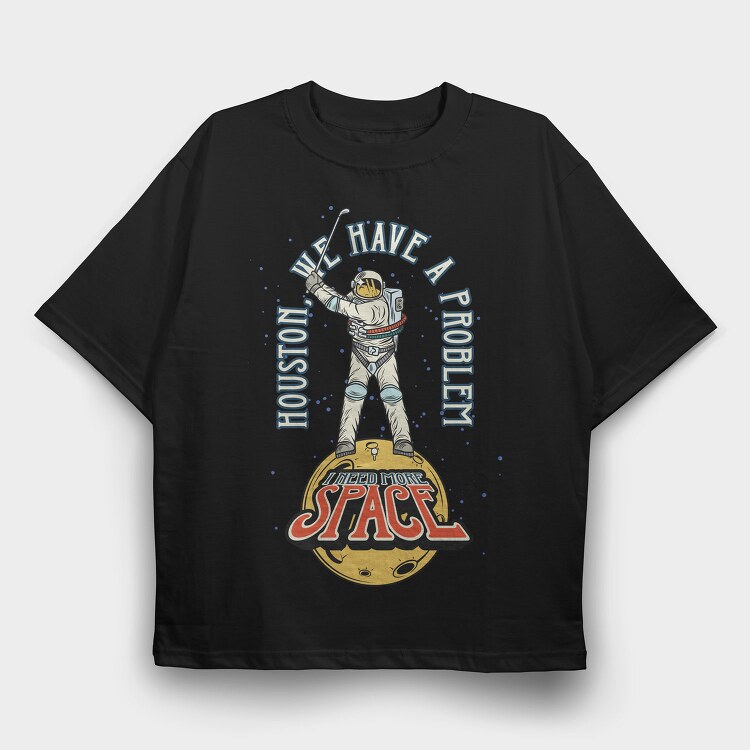 We Have A Problem Space, Tricou Oversize Barbati (Unisex)