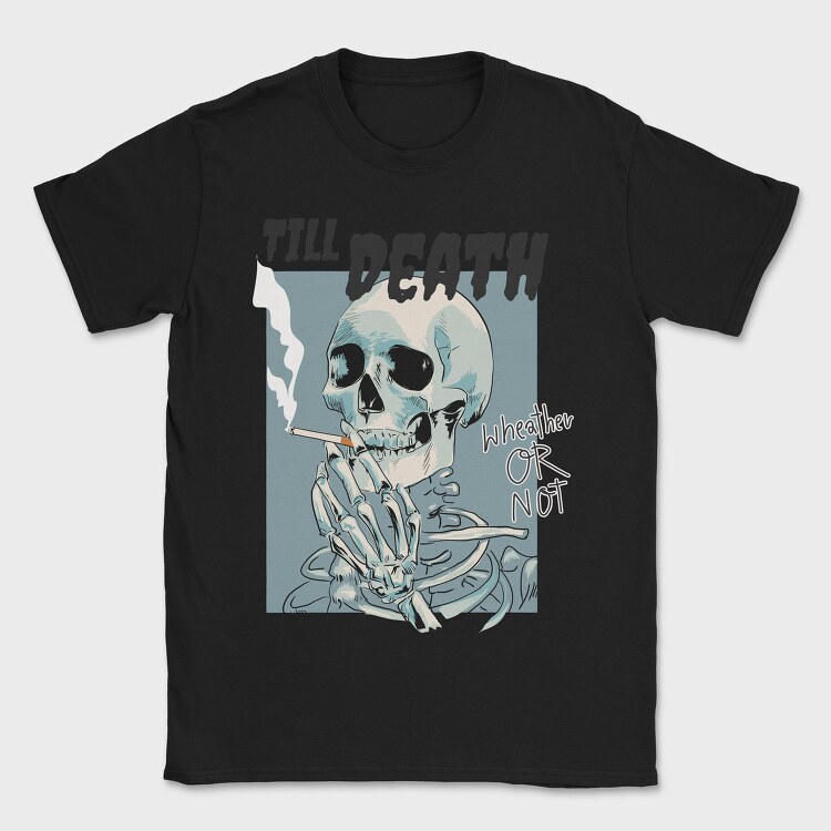 Till Death Smoke, Tricou Barbati (Unisex)
