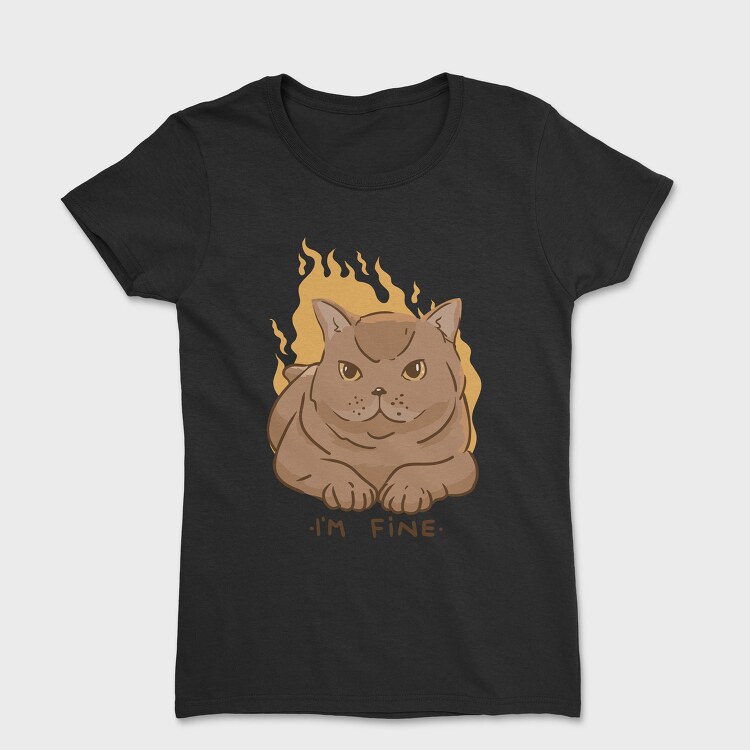 Im Fine Meme Cat, Tricou Femei