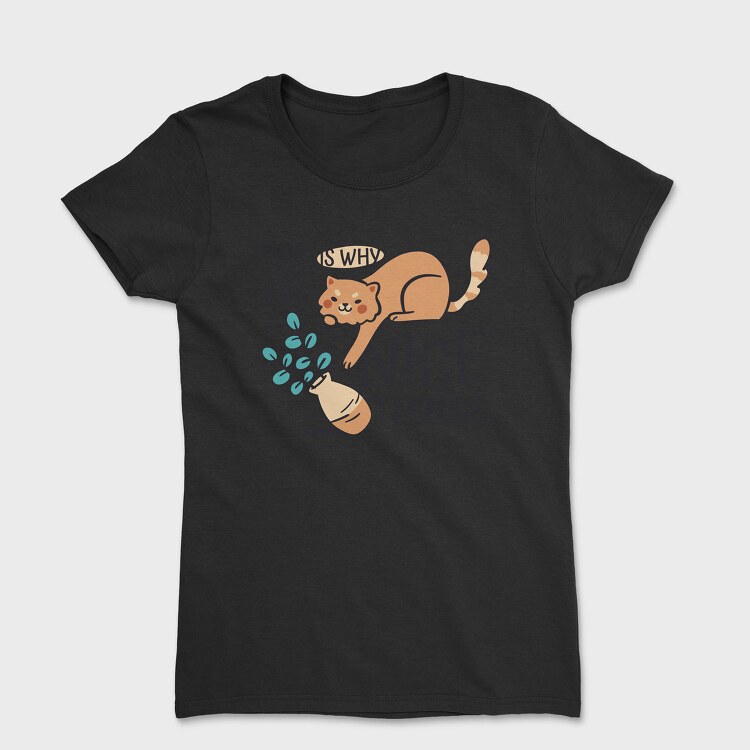 Can T Have Nice Things Cat, Tricou Femei