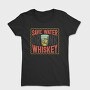 Save Water Drink Whiskey, Tricou Femei