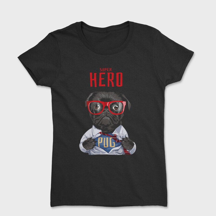Pug Super Hero, Tricou Femei