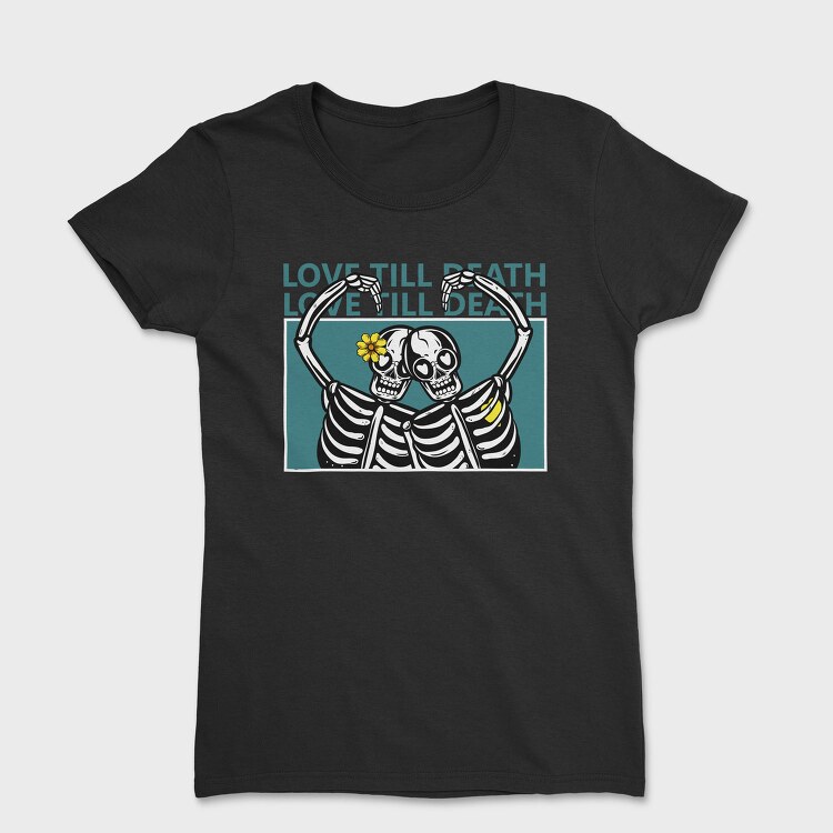 Love Till Death, Tricou Femei