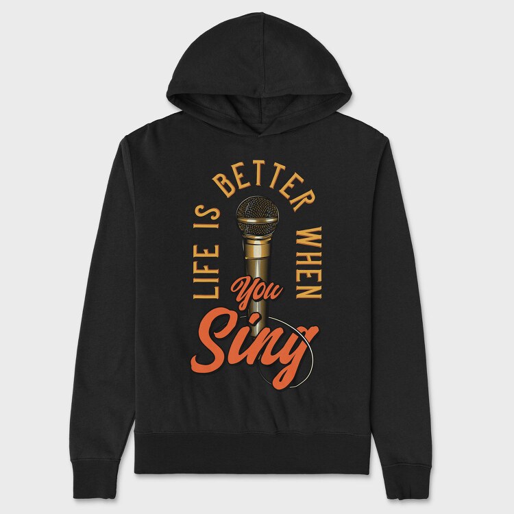 Life Better When You Sing, Hanorac Oversize Barbati (Unisex)