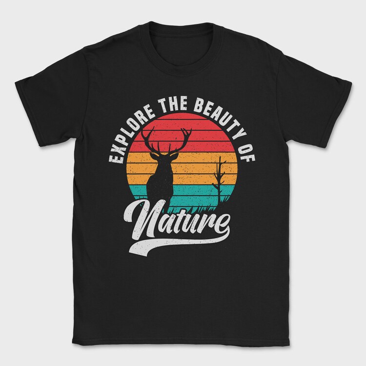 Explore The Beauty Of Nature, Tricou Barbati (Unisex)