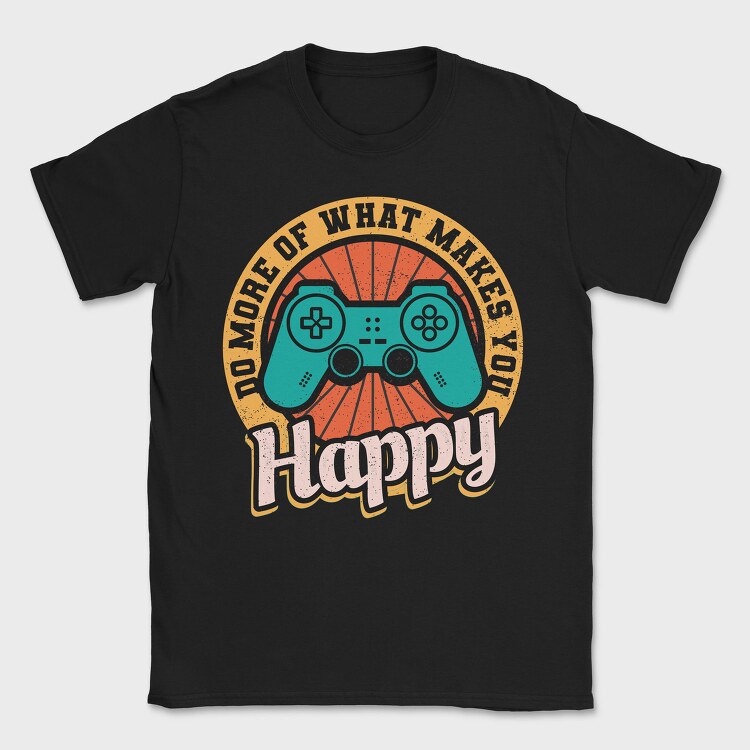 Do More Of What Makes You Happy, Tricou Barbati (Unisex)