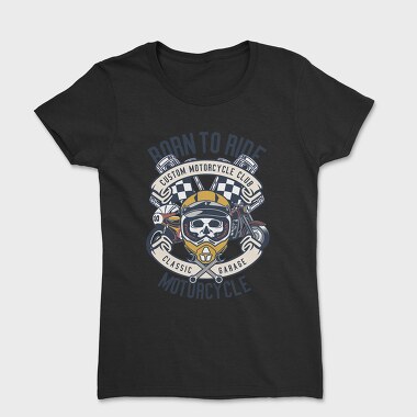 Born To Ride Custom Garage, Tricou Femei