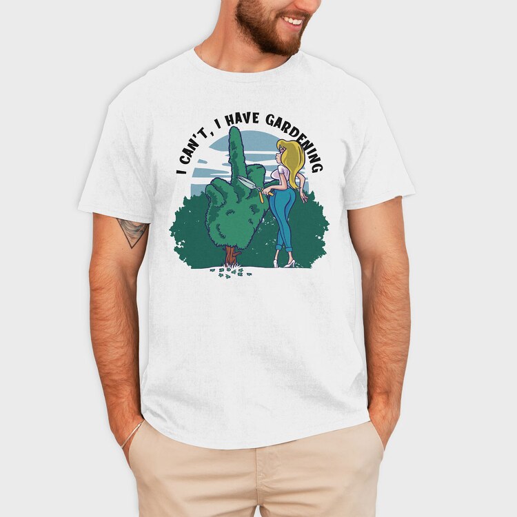 I Cant I Have Gardening, Tricou Barbati (Unisex)