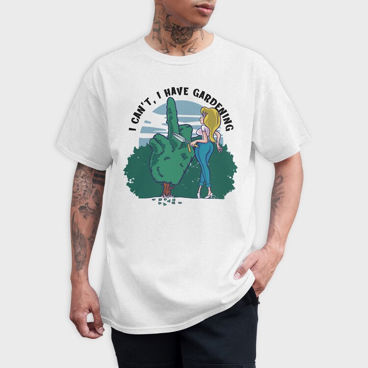 I Cant I Have Gardening, Tricou Barbati (Unisex)