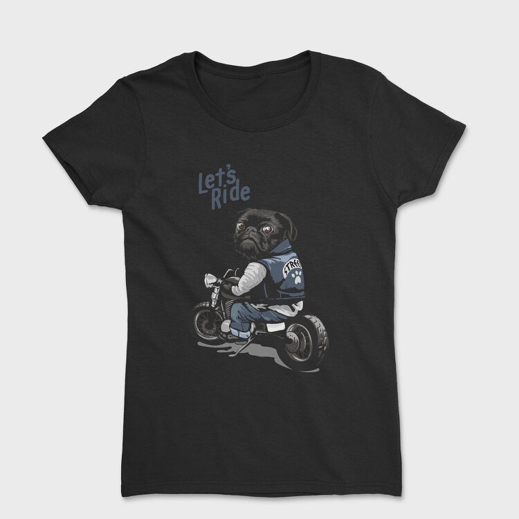 Pug Street Rider, Tricou Femei