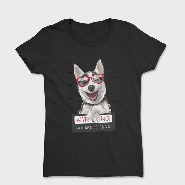 Dog Mugshot Warning, Tricou Femei