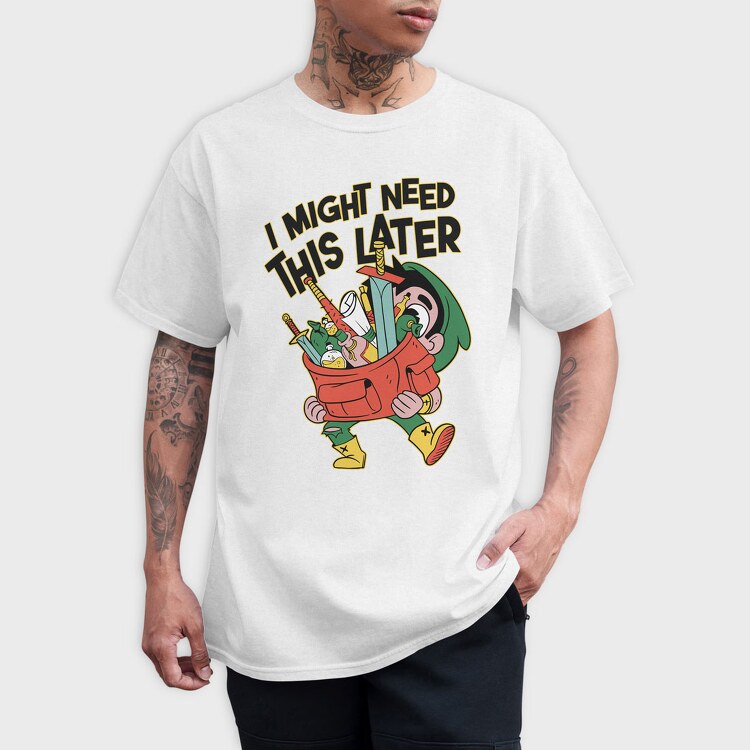 I Might Need This Later, Tricou Barbati (Unisex)