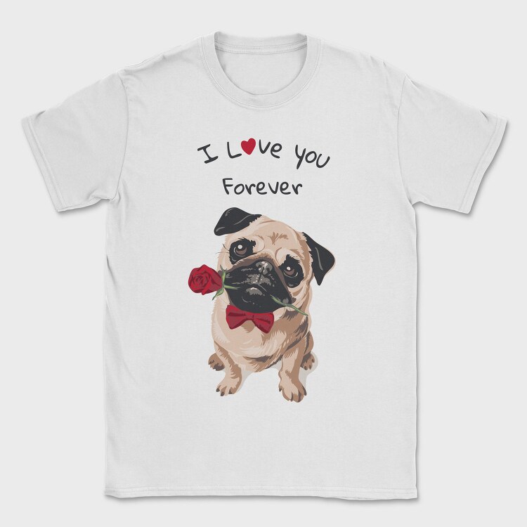 Pug Rose Forever, Tricou Barbati (Unisex)