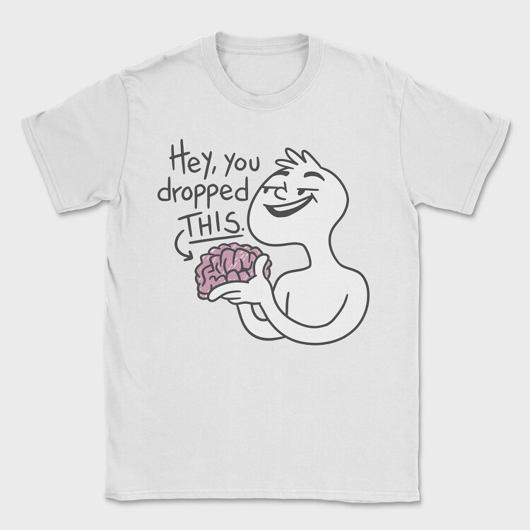 Cartoon Man Holding Brain Hey You Dropped This, Tricou Barbati (Unisex)