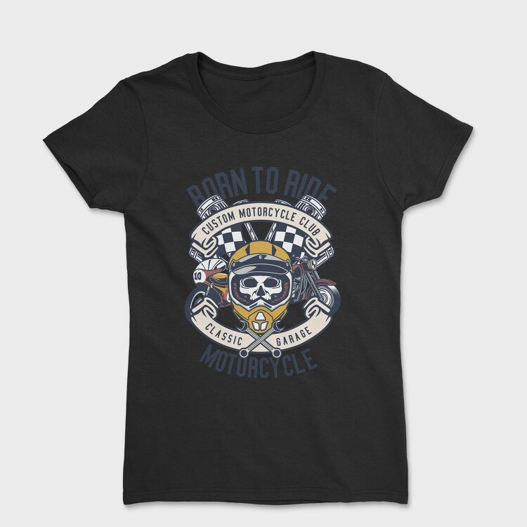 Born To Ride Custom Garage, Tricou Femei