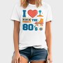 I Love the 80 S, Tricou Barbati (Unisex)