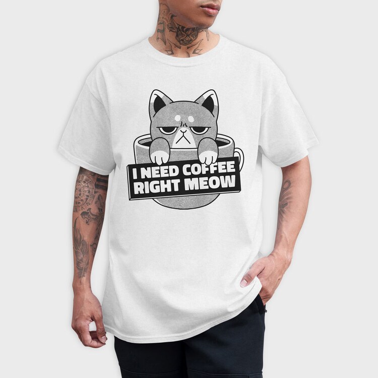 I Need Cofee Right Meow, Tricou Barbati (Unisex)
