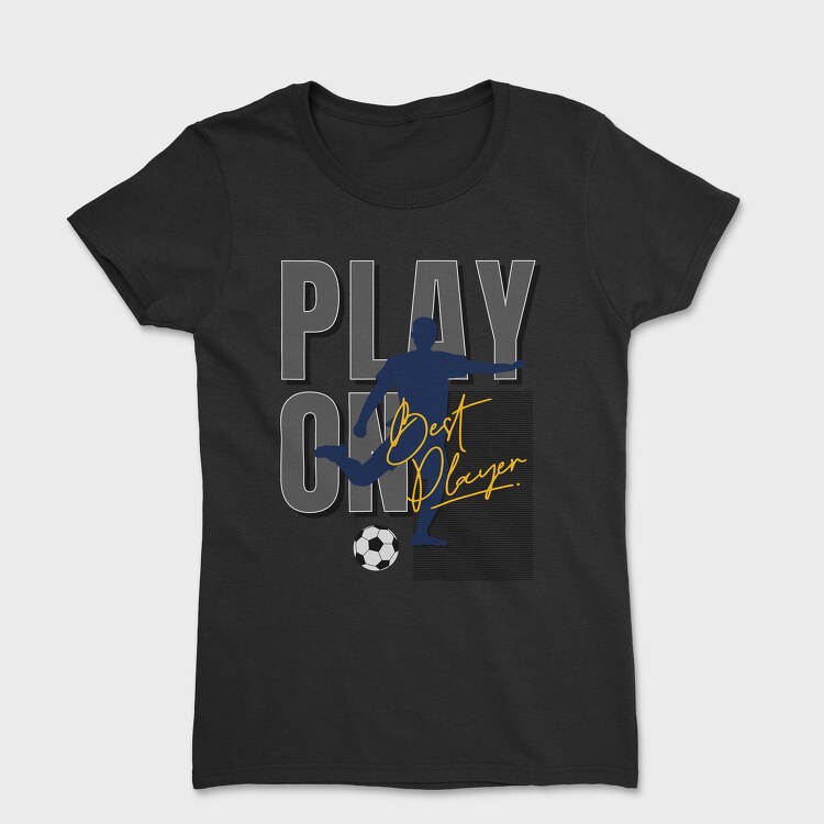 Play On Best Player, Tricou Femei