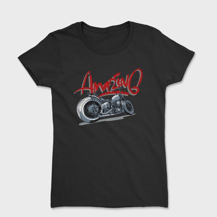 Amazing Chopper, Tricou Femei