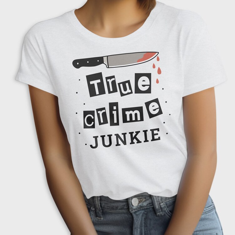 True Crime Junkie, Tricou Femei