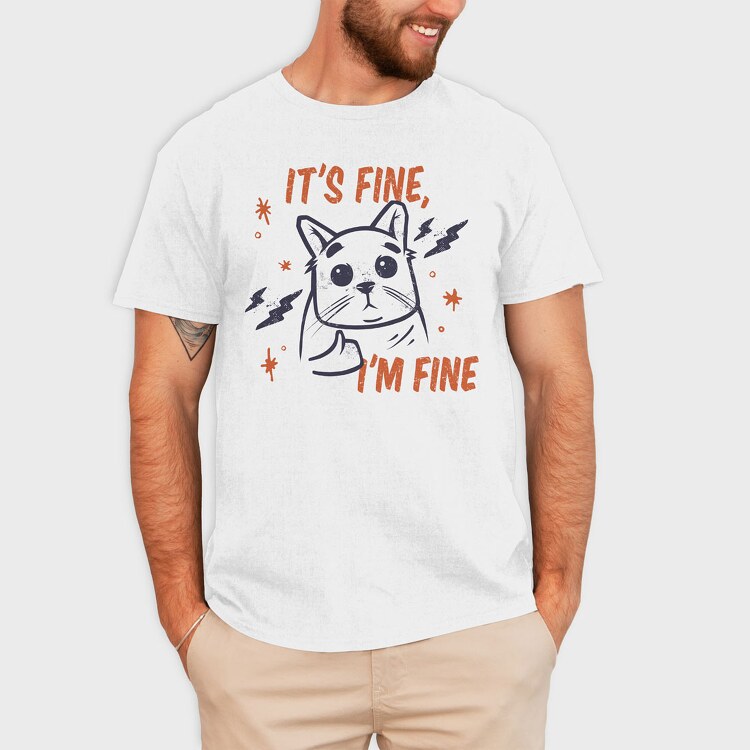 Its Fine I Am Fine, Tricou Barbati (Unisex)