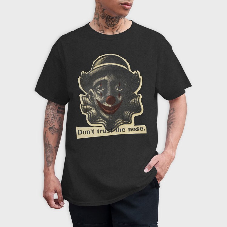 Dont Trust the Nose, Tricou Barbati (Unisex)