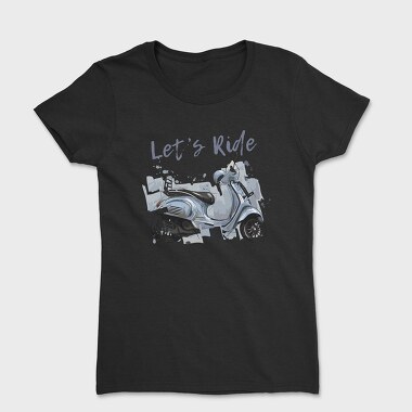 Lets Ride Scooter, Tricou Femei