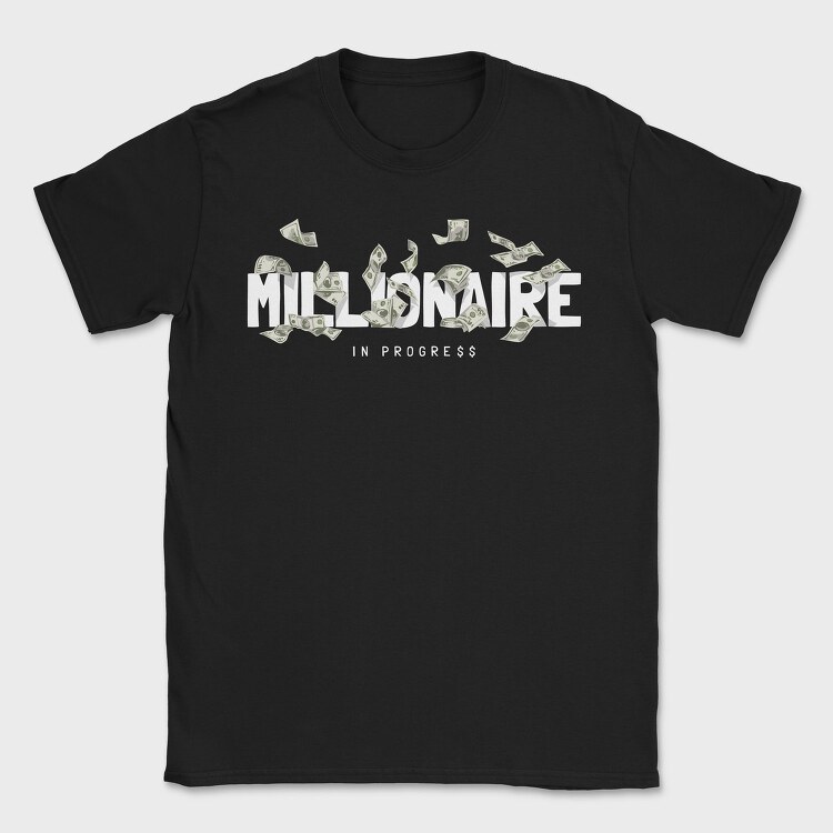 Millionaire In Progress, Tricou Barbati (Unisex)