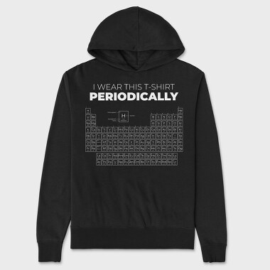 I Wear This Tshirt Periodically, Hanorac Oversize Barbati (Unisex)