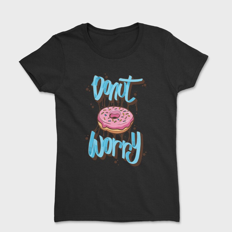 Donut Worry Be Happy, Tricou Femei