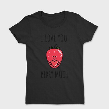I Love You Berry Much, Tricou Femei