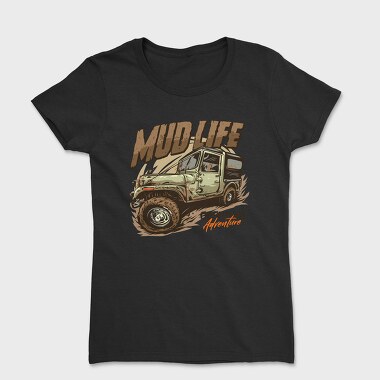 Mud Life Adventure, Tricou Femei