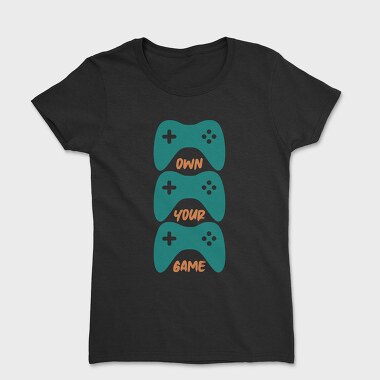 Own Your Game, Tricou Femei