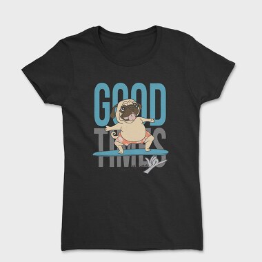 Pug Surfing Good Waves, Tricou Femei