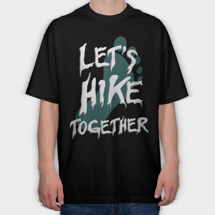 Lets Hike Together, Tricou Oversize Barbati (Unisex)