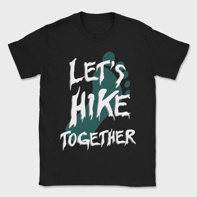 Lets Hike Together, Tricou Barbati (Unisex)