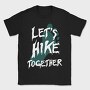 Lets Hike Together, Tricou Barbati (Unisex)
