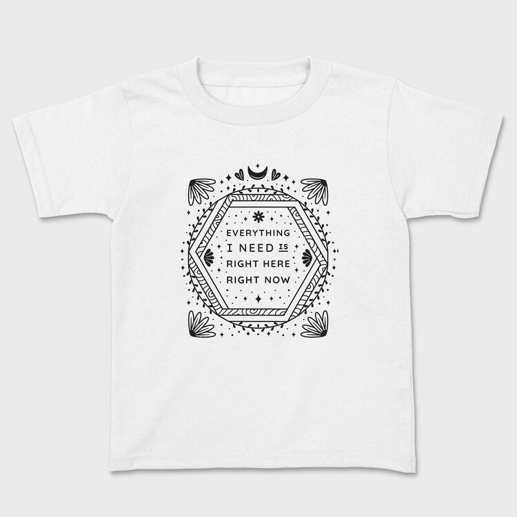 Everything I Need Right Here Right Now, Tricou Copii
