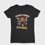 Good Vibes Fantastic, Tricou Femei