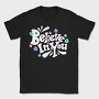 Believe In You Blooms, Tricou Barbati (Unisex)