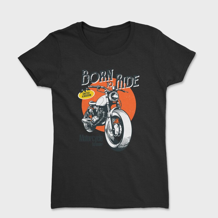 Born To Ride, Tricou Femei
