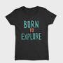 Born To Explore, Tricou Femei