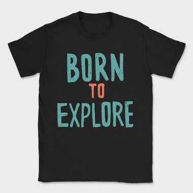 Born To Explore, Tricou Barbati (Unisex)