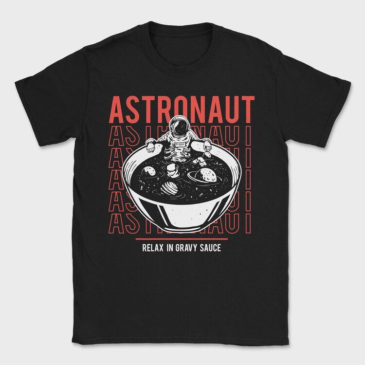 Astronaut Gravy Bowl, Tricou Barbati (Unisex)