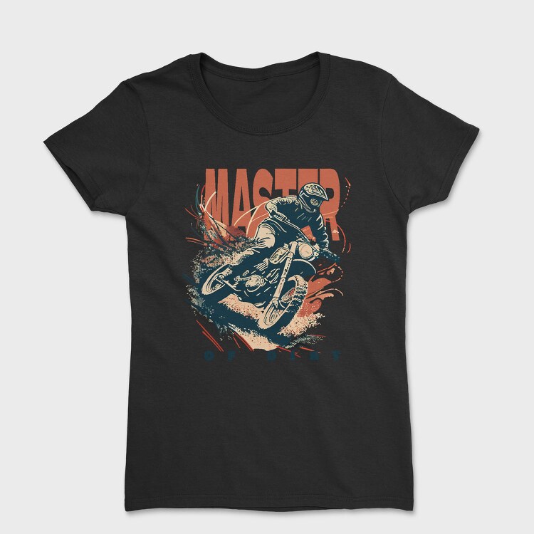 Master of Dirt Motocross Bike Kicking Up Dust, Tricou Femei