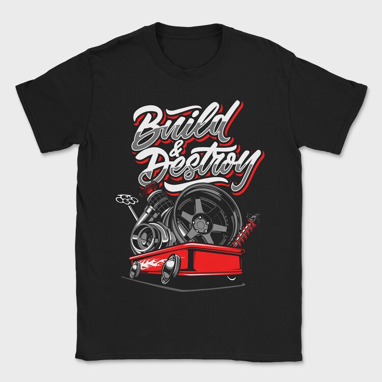 Build and Destroy, Tricou Barbati (Unisex)