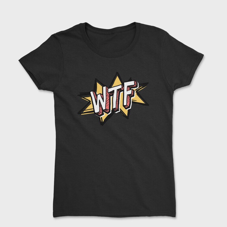 Wtf, Tricou Femei